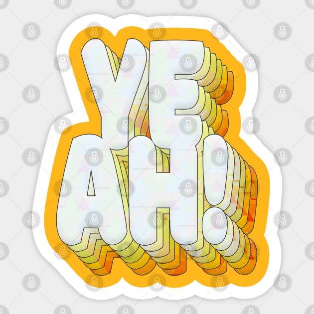 YEAH! Typographic Positivity Statement Design Sticker by DankFutura